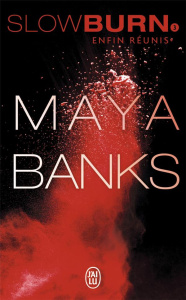 Slow Burn Tome 3 : Enfins réunis ? - Banks Maya ; Bligh Robyn Stella
