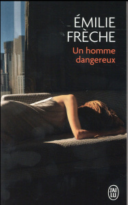 Un homme dangereux - Frèche Emilie