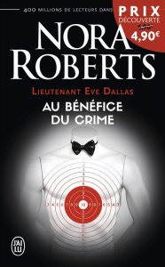 Lieutenant Eve Dallas Tome 3 : Au bénéfice du crime - Roberts Nora ; Benita Paul