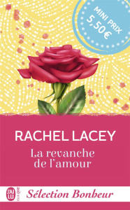 Sélection Bonheur. La revanche de l'amour - Lacey Rachel ; Pauwels Carole