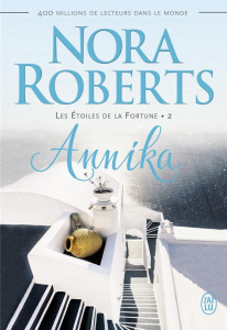 Les Etoiles de la Fortune Tome 2 : Annika - Roberts Nora ; Goacolou Anaïs