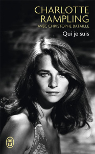 Qui je suis - Rampling Charlotte ; Bataille Christophe