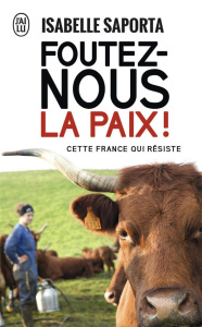 Foutez-nous la paix ! - Saporta Isabelle