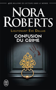 Lieutenant Eve Dallas Tome 42 : Confusion du crime - Roberts Nora ; Le Pennec Guillaume