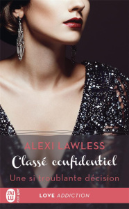 Classé confidentiel Tome 3 : Une si troublante décision - Lawless Alexi ; McGregor Charline