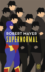 Supernormal - Mayer Robert ; Morrison Grant ; Guévremont Francis