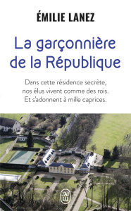 La garçonnière de la République - Lanez Emilie