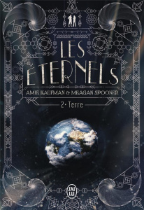 Les Eternels Tome 2 : Terre - Kaufman Amie ; Spooner Meagan ; Kuntzer Benjamin