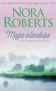 Magie irlandaise Tome 1 : Les joyaux du soleil - Roberts Nora ; Pierre Béatrice