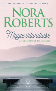 Magie irlandaise Tome 2 : Les larmes de la lune - Roberts Nora ; Pierre Béatrice