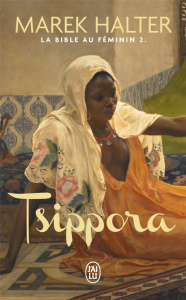 LA BIBLE AU FEMININ - T02 - TSIPPORA - HALTER MAREK
