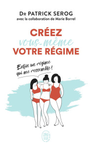 CREEZ VOUS-MEME VOTRE REGIME - ENFIN UN REGIME QUI ME RESSEMBLE - SEROG PATRICK