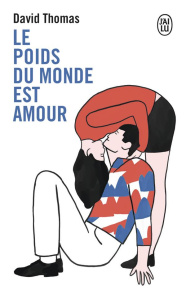 LE POIDS DU MONDE EST AMOUR - THOMAS DAVID