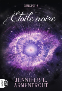 Origine Tome 1 : Etoile noire - Armentrout Jennifer-L ; Tasson Cécile