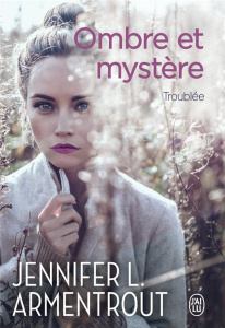 Ombre et mystère Tome 2 : Troublée - Armentrout Jennifer-L ; Tasson Cécile