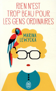 Rien n'est trop beau pour les gens ordinaires - Lewycka Marina ; Porte Sabine