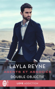 Agents et associés Tome 4 : Double objectif - Reyne Layla ; Le Pennec Guillaume