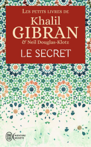 LES PETITS LIVRES DE KHALIL GIBRAN - LE SECRET - GIBRAN KHALIL