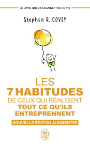 Les 7 habitudes de ceux qui réalisent tout ce qu'ils entreprennent. Nouvelle édition augmentée - Covey Stephen R. ; Guenette Magali ; Collins Jim