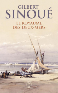 LE ROYAUME DES DEUX-MERS - SINOUE GILBERT