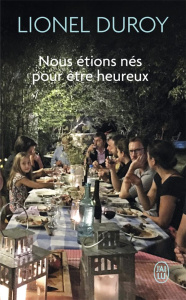 Nous étions nés pour être heureux - Duroy Lionel