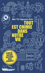 Tout est chimie dans notre vie - Nguyen-Kim Mai Thi ; Georg Marie-Céline ; Lenkova
