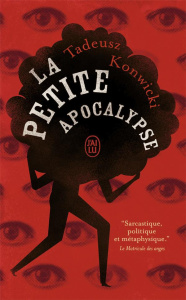 La petite apocalypse - Konwicki Tadeusz ; Bobowicz Zofia