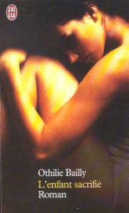 L'enfant sacrifié - Bailly Othilie