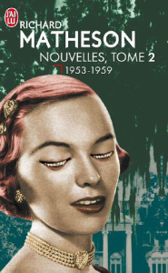 Nouvelles. Tome 2, 1953-1959 - Matheson Richard ; Collon Hélène ; Chambon Jacques