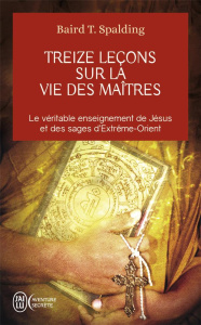 Treize leçons sur la vie des maîtres - Spalding Baird-T ; Coleman Yves