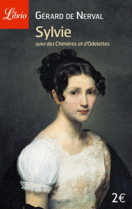 Sylvie suivi de Les chimères et Odelettes - Nerval Gérard de