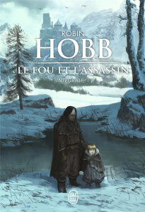 Le Fou et l'Assassin L'intégrale 1 : Le fou et l'assassin ; La fille de l'assassin - Hobb Robin ; Mousnier-Lompré Arnaud
