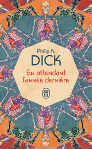 En attendant l'année dernière - Dick Philip K. ; Deutsch Michel