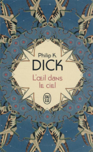 L'oeil dans le ciel - Dick Philip K. ; Klein Gérard
