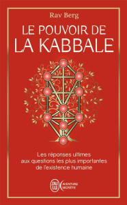 Le pouvoir de la Kabbale. Les réponses ultimes aux questions les plus importantes de l'existence hum - Berg Rav