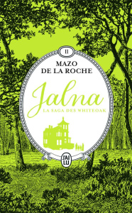 Jalna : La saga des Whiteoak Tome 2 : Mary Wakefield ; Jeunesse de Renny - De la Roche Mazo ; Lalande G. ; Sallard Simone