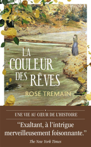 La couleur des rêves - Tremain Rose ; Mayoux Suzanne V.