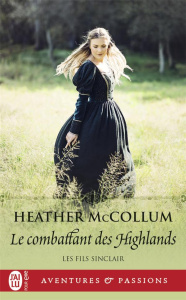 Les fils Sinclaire/02/Le combattant des Highlands - Mccollum Heather