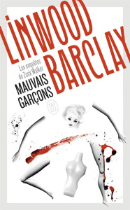 Mauvais garçons - Barclay Linwood ; Bernard Daphné