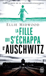 La fille qui s'échappa d'Auschwitz - Midwood Ellie ; Ducellier Typhaine