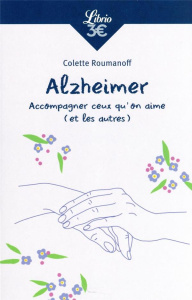 Alzheimer. Accompagner ceux qu'on aime (et les autres), 2e édition - Roumanoff Colette ; Trivalle Christophe