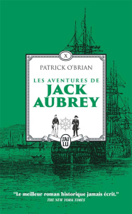 Les aventures de Jack Aubrey/10/Les cent jours ; Pavillon amiral ; Le voyage inachevé de Jack - O'Brian Patrick ; Herbulot Florence