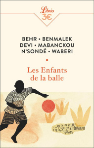 Les Enfants de la balle - Behr Mark ; Benmalek Anouar ; Devi Ananda ; Mabanc