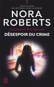 Lieutenant Eve Dallas/55/Désespoir du crime - Roberts Nora ; Le Pennec Guillaume