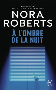 A l'ombre de la nuit - Roberts Nora ; Touati Joëlle