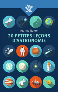 20 petites leçons d'astronomie - Baker Joanne ; Bambaggi Julien