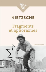 Fragments et aphorismes - Nietzsche Friedrich ; Van Delft Louis
