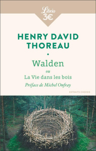 Walden ou La vie dans les bois. Extraits choisis - Thoreau Henry David ; Onfray Michel ; Fabulet Loui