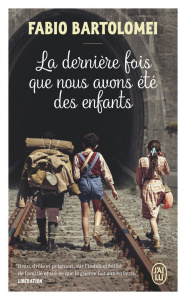 La dernière fois que nous avons été des enfants - Bartolomei Fabio ; Drouet Léa