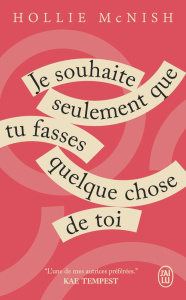 Je souhaite seulement que tu fasses quelque chose de toi - McNish Hollie ; Rouzeau Valérie ; Brument Frédéric